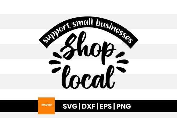 Support Small Business, Shop Local Svg
